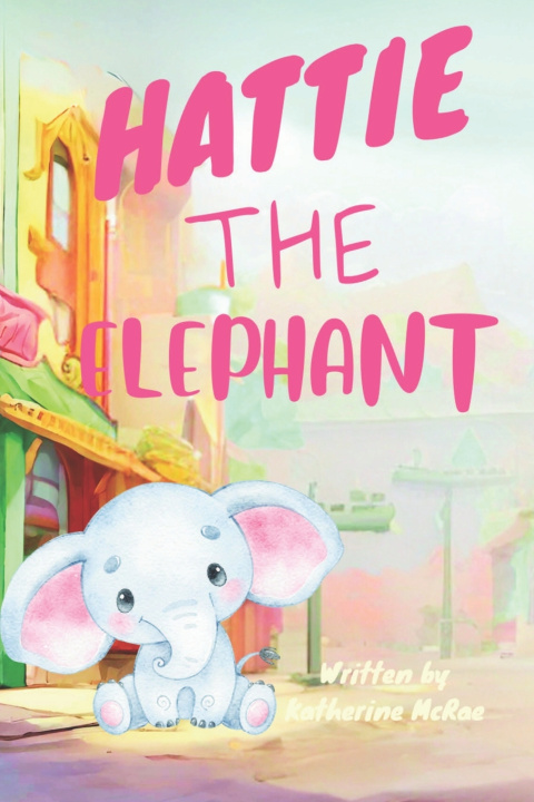 Kniha Hattie the Elephant Katherine McRae