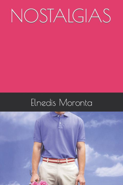 Knjiga NOSTALGIAS Elnedis A Moronta
