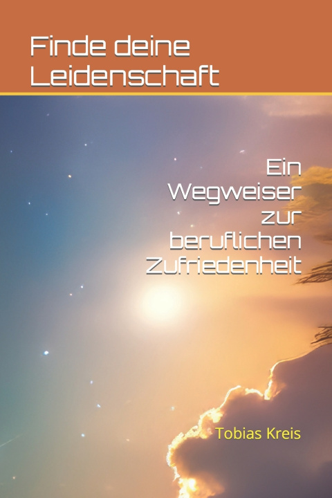 Knjiga Finde deine Leidenschaft Tobias Kreis