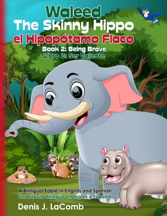 Knjiga Waleed el Hipopótamo Flaco the Skinny Hippo Libro 2 Denis J. LaComb