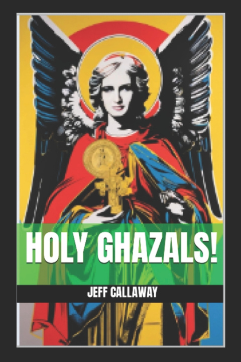 Kniha HOLY GHAZALS! Jeff Callaway