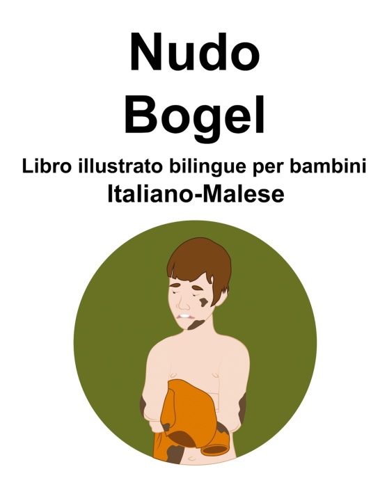 Kniha Italiano-Malese Nudo / Bogel Libro illustrato bilingue per bambini Richard Carlson