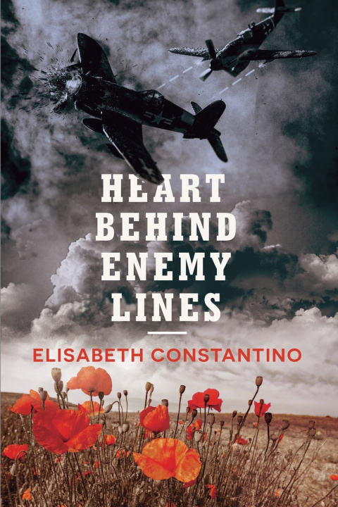 Kniha A Heart Behind Enemy Lines Elisabeth Constantino