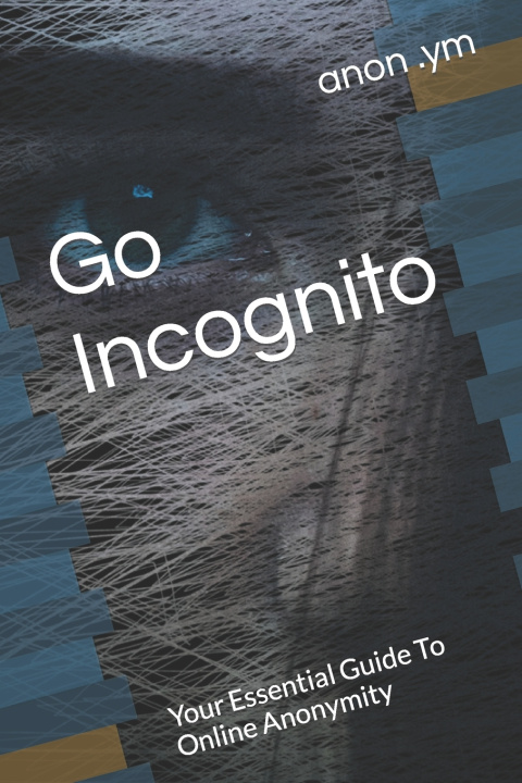 Knjiga Go Incognito anon .ym
