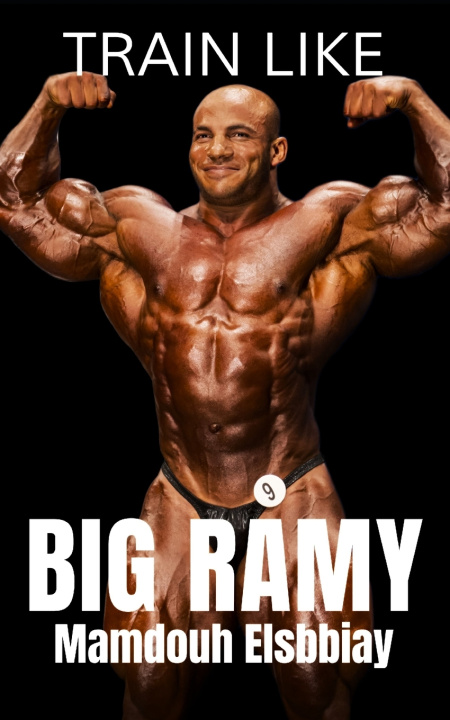 Kniha Train Like Big Ramy Fitness Research Publishing