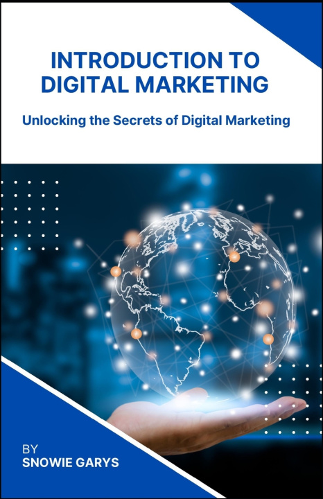 Knjiga Introduction to Digital Marketing Snowie Garys