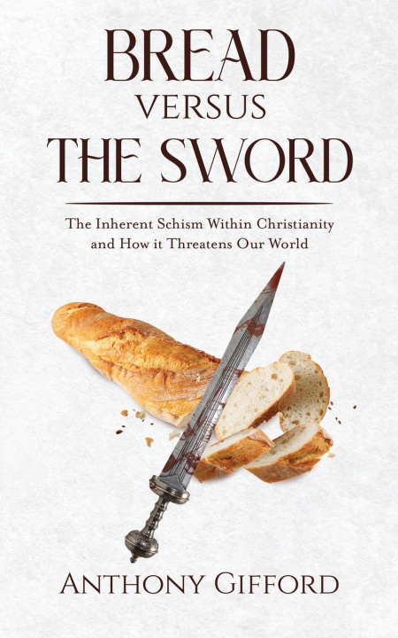 Kniha Bread Versus the Sword Anthony Gifford