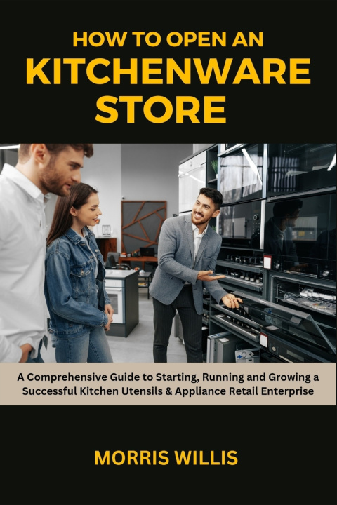 Knjiga How to Open a Kitchenware Store Morris Willis
