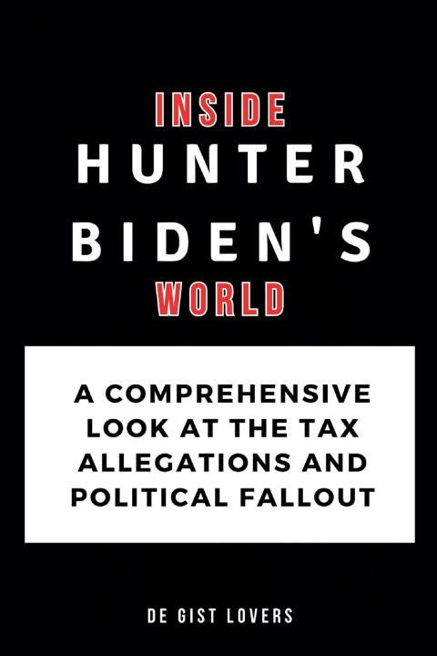 Kniha Inside Hunter Biden's World De Gist Lovers