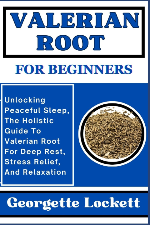 Knjiga VALERIAN ROOT FOR BEGINNERS Georgette Lockett