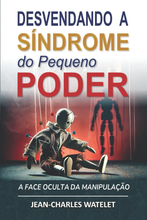Kniha Desvendando a Síndrome do pequeno Poder Jean Charles Watelet