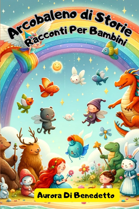 Knjiga Arcobaleno di Storie Aurora Di Benedetto