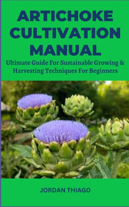 Book ARTICHOKE CULTIVATION MANUAL JORDAN THIAGO