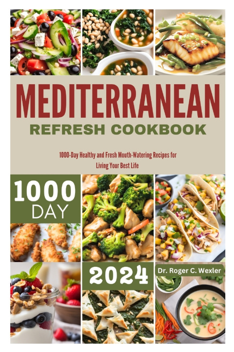 Kniha MEDITERRANEAN REFRESH COOKBOOK Dr. Roger Wexler
