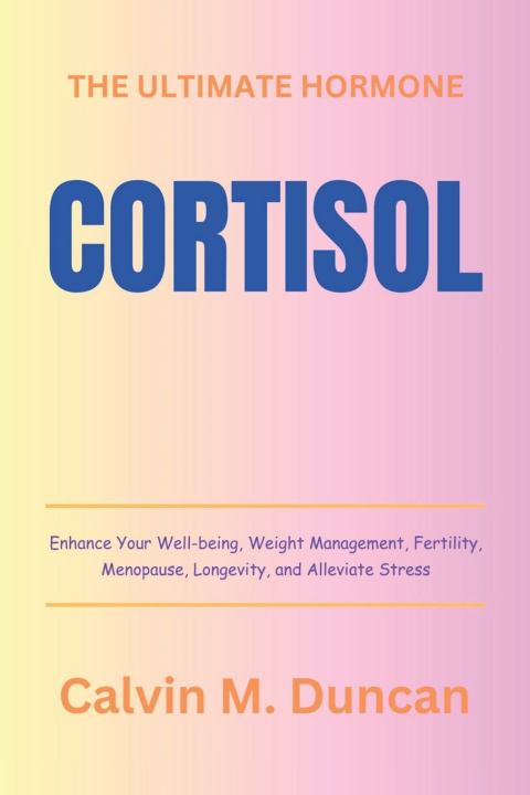 Kniha Cortisol Calvin M. Duncan