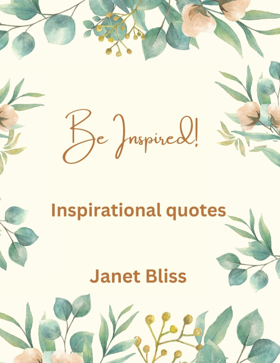 Kniha Be Inspired Janet Bliss