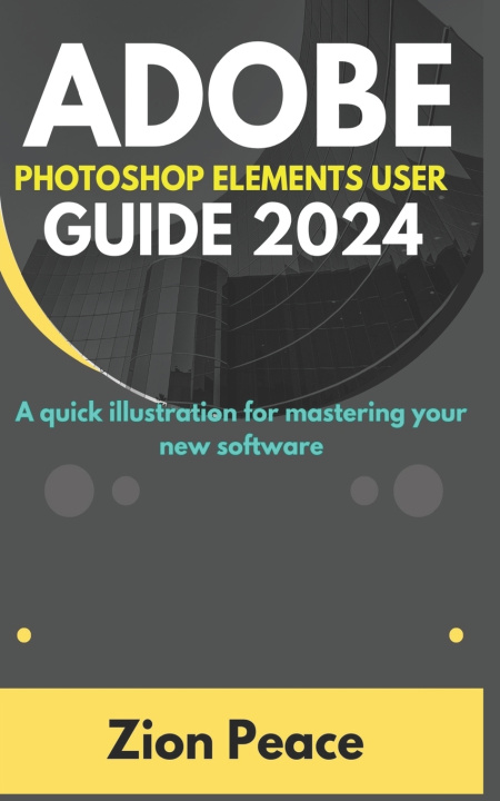 Book ADOBE PHOTOSHOP ELEMENTS USER GUIDE 2024 Zion Peace