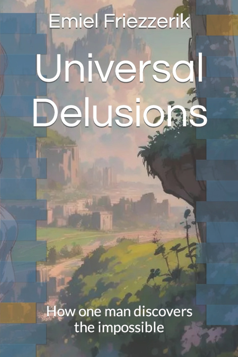 Kniha Universal Delusions Emiel David Friezzerik