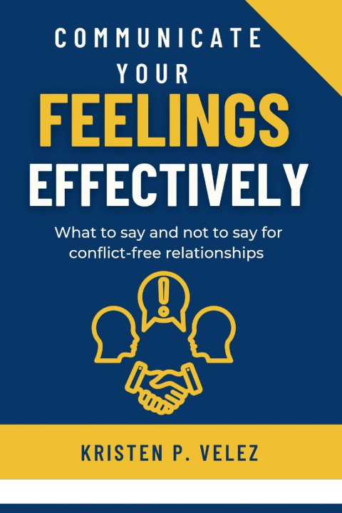 Knjiga Communicate your feelings effectively Kristen P. Velez