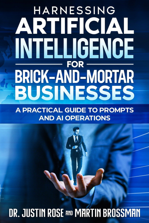 Book Harnessing Artificial Intelligence for Brick-and-Mortar Businesses Martin Brossman
