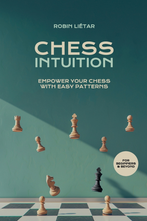 Kniha Chess Intuition Robin LIÉTAR