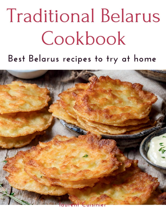Kniha Traditional Belarus Cookbook Laurent Cuisinier