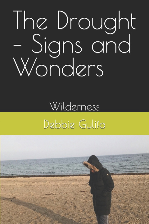 Kniha The Drought - Signs and Wonders Debbie Gulifa