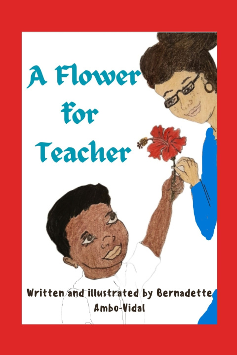 Book A Flower for Teacher Bernadette Ambo-Vidal