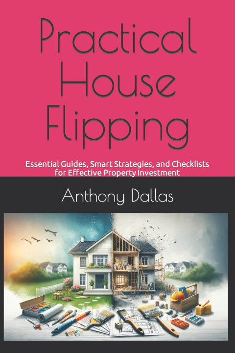 Kniha Practical House Flipping Anthony Dallas