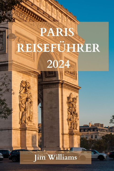 Book PARIS REISEFÜHRER 2024 Jim Williams