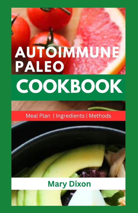 Book AUTOIMMUNE PALEO COOKBOOK Mary Dixon