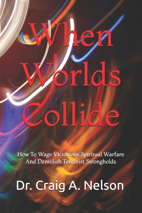 Knjiga When Worlds Collide Craig A. Nelson