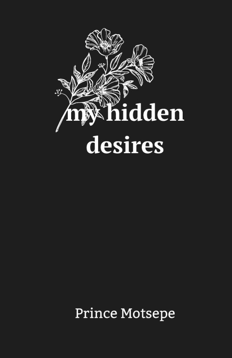 Kniha My Hidden Desires Tumi Prince Motsepe