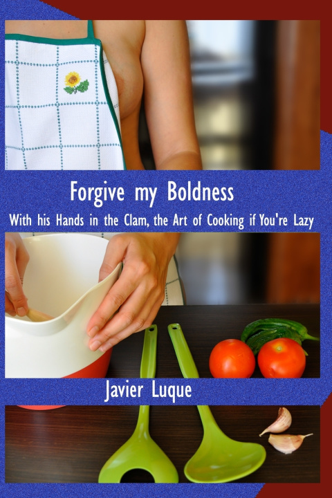 Boek Forgive my Boldness Javier Luque
