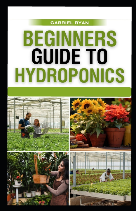 Kniha beginners guide to hydroponics gabriel ryan