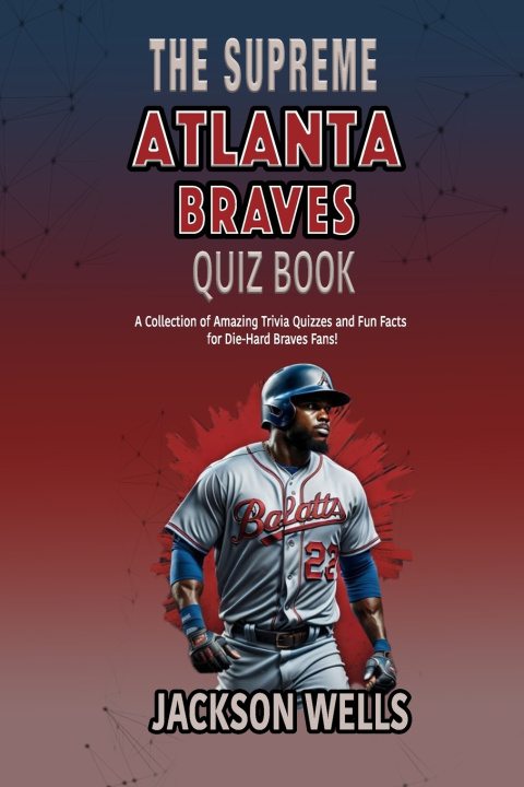 Knjiga Atlanta Braves Jackson Wells