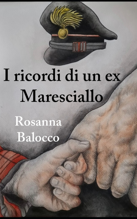 Knjiga I ricordi di un ex Maresciallo Rosanna Balocco