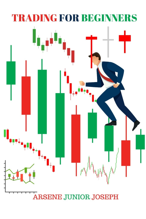 Kniha TRADING FOR BEGINNERS ARSENE JUNIOR JOSEPH