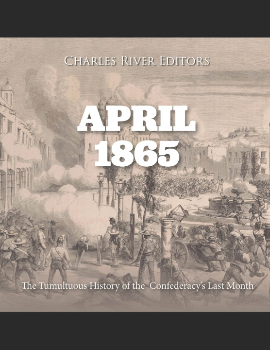 Kniha April 1865 Charles River Editors