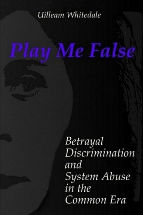 Kniha Play Me False Uilleam Whitedale