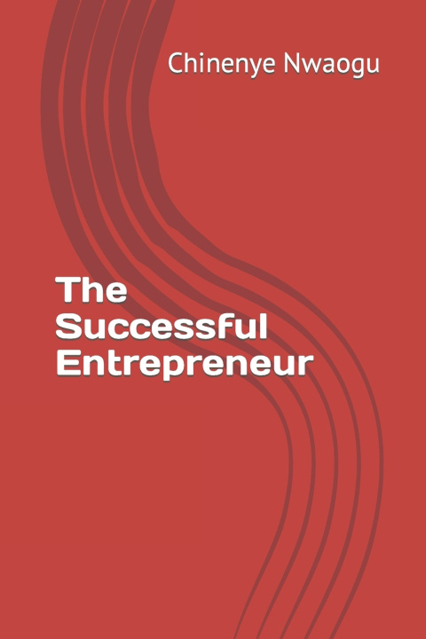Knjiga The Successful Entrepreneur Chinenye Nwaogu