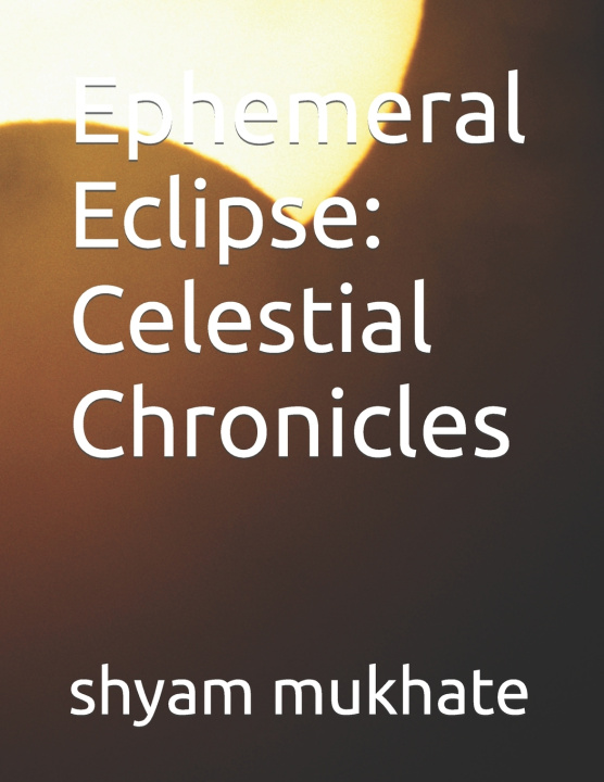 Knjiga Ephemeral Eclipse shyam mukhate