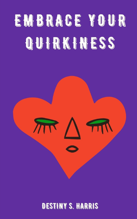 Kniha Embrace Your Quirkiness Destiny S. Harris
