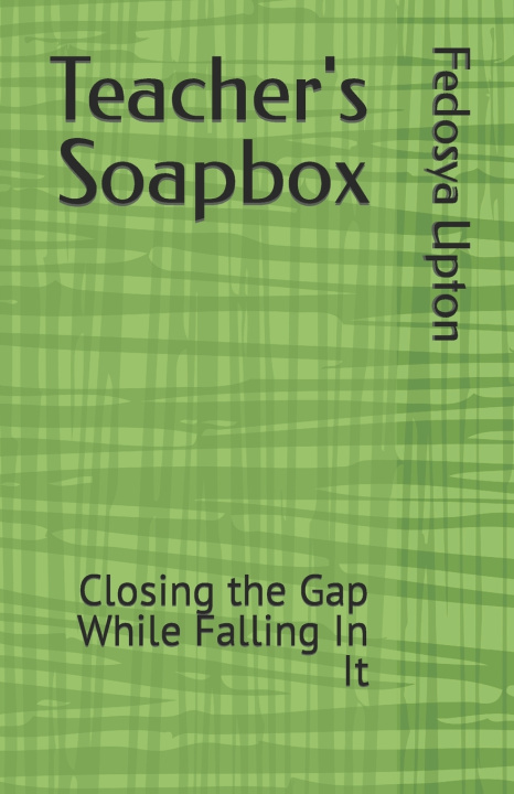 Kniha Teacher's Soapbox Fedosya Upton