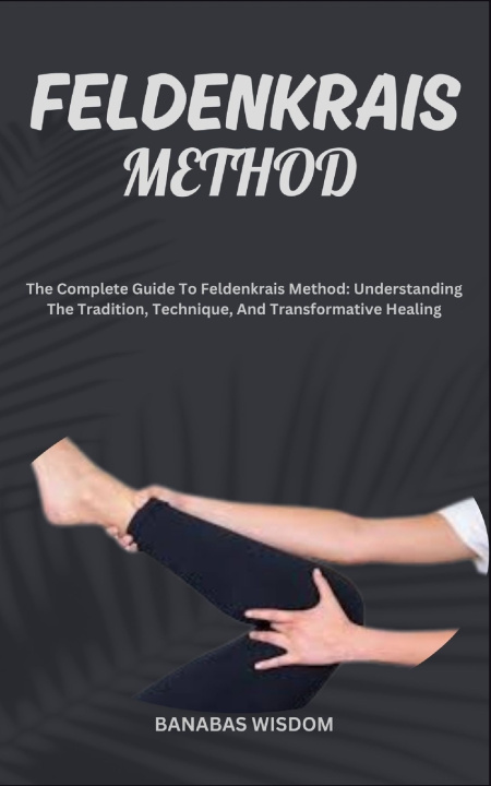 Kniha FELDENKRAIS METHOD BANABAS WISDOM