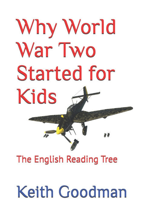 Kniha Why World War Two Started for Kids Keith Goodman