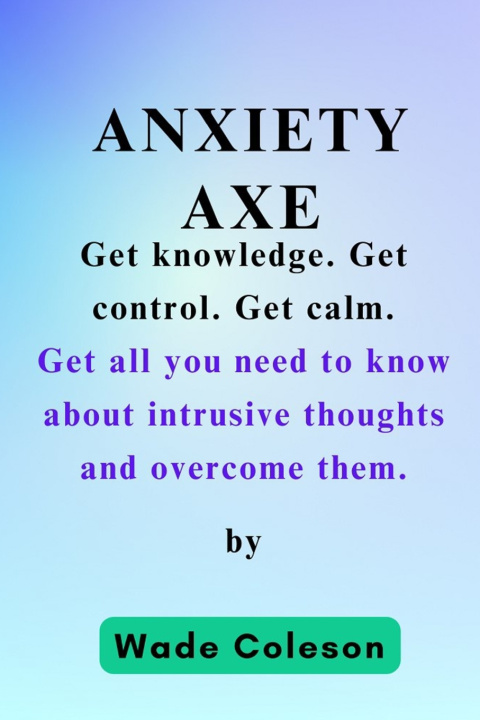 Kniha ANXIETY AXE Wade Coleson