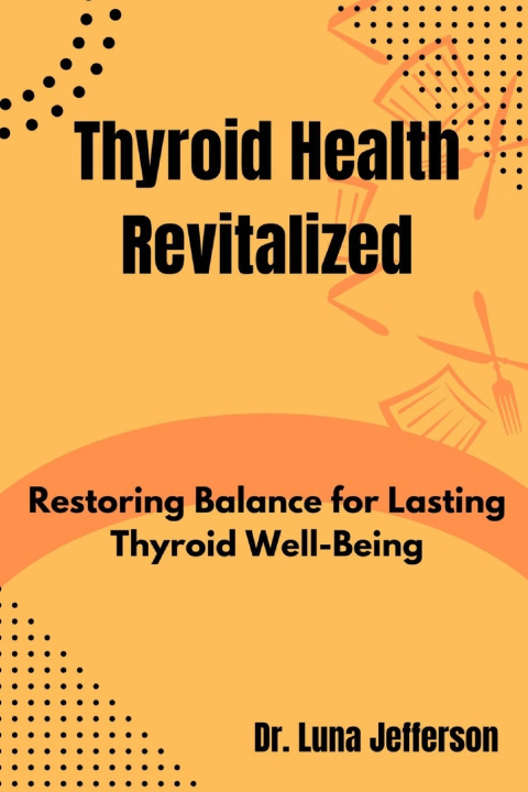 Book Thyroid Health Revitilized Dr. Luna Jefferson
