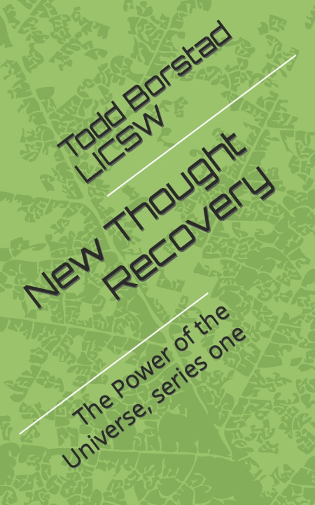 Book New Thought Recovery Todd Borstad LICSW