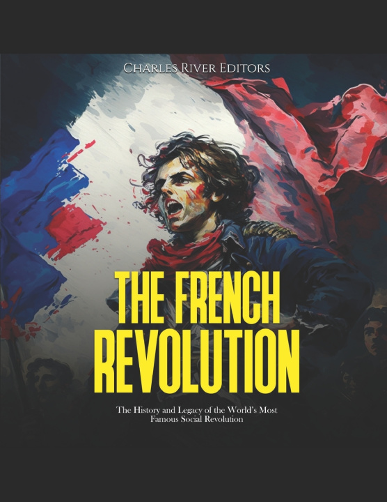 Knjiga The French Revolution Charles River Editors